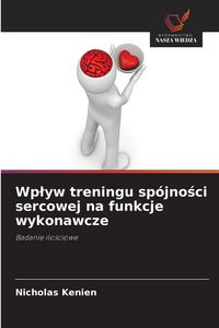 Produktbild: Wp&iquest;yw treningu sp&oacute;jno&iquest;ci sercowej na funkcje wykonawcze