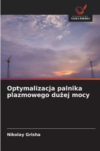 Produktbild: Optymalizacja palnika plazmowego du&iquest;ej mocy