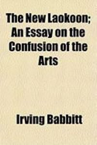 Produktbild: The New Laokoon; An Essay on the Confusion of the Arts