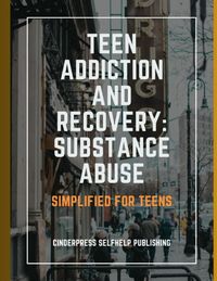 Produktbild: Teen Addiction and Recovery: Substance Abuse: Simplified for Teens