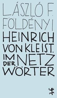 Produktbild: Heinrich von Kleist. Im Netz der W&ouml;rter