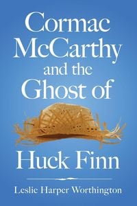 Produktbild: Cormac McCarthy and the Ghost of Huck Finn
