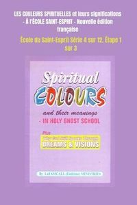 Produktbild: LES COULEURS SPIRITUELLES et leurs significations &Agrave; l'&Eacute;COLE SAINT-ESPRIT Nouvelle &eacute;dition fran&ccedil;aise