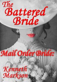 Produktbild: Mail Order Bride: The Battered Bride (Redeemed Western Historical Mail Order Brides, #17)