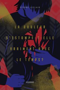 Produktbild: La douleur s'estompe-t-elle vraiment avec le temps?