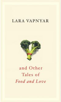 Produktbild: Broccoli and Other Tales of Food and Love