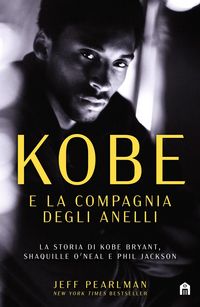 Produktbild: Kobe e la compagnia degli anelli. La storia di Kobe Bryant, Shaquille O'Neal e Phil Jackson