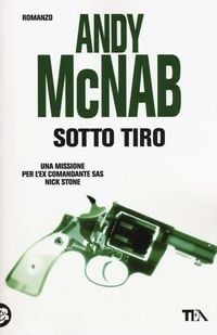 Produktbild: Sotto tiro. Una missione per l'ex comandante SAS Nick Stone