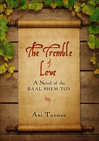 Produktbild: The Tremble of Love: A Novel of the Baal Shem Tov