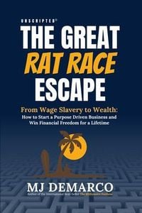 Produktbild: Unscripted - The Great Rat Race Escape: From Wage Slavery to Wealth