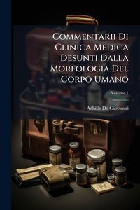 Produktbild: Commentarii Di Clinica Medica Desunti Dalla Morfologia Del Corpo Umano