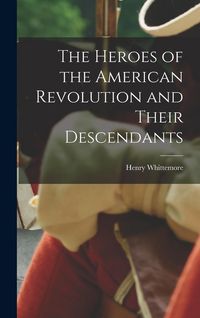 Produktbild: The Heroes of the American Revolution and Their Descendants