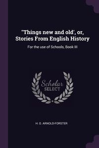 Produktbild: "Things new and old', or, Stories From English History
