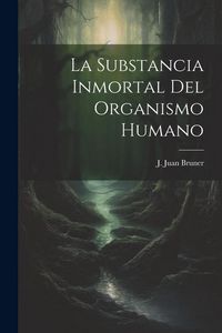 Produktbild: La Substancia Inmortal del Organismo Humano