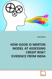 Produktbild: Mishra, a: How Good Is Merton Model At Assessing Credit Risk
