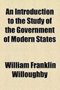 Produktbild: An Introduction to the Study of the Government of Modern States