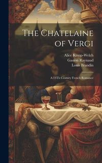 Produktbild: The Chatelaine of Vergi: A 13Th Century French Romance