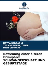 Produktbild: Betreuung einer &auml;lteren Primipare: SCHWANGERSCHAFT UND GEBURTSTAGE