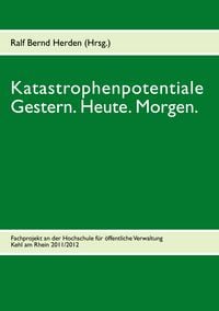 Produktbild: Katastrophenpotentiale - Gestern. Heute. Morgen.