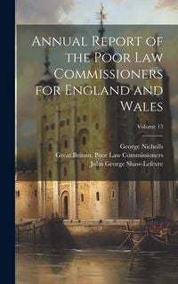 Produktbild: Annual Report of the Poor Law Commissioners for England and Wales; Volume 13
