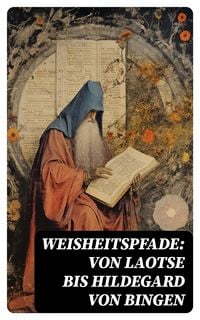 Produktbild: Weisheitspfade: Von Laotse bis Hildegard von Bingen
