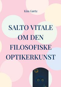 Produktbild: SALTO VITALE Om den filosofiske optikerkunst