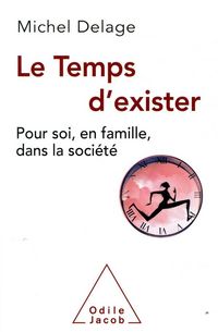 Produktbild: Le temps d'exister : pour soi, en famille, dans la soci&eacute;t&eacute;