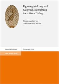 Produktbild: Figurengestaltung und Gespr&auml;chsinteraktion im antiken Dialog