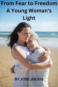 Produktbild: From Fear to Freedom: A Young Woman's Light