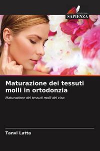 Produktbild: Maturazione dei tessuti molli in ortodonzia