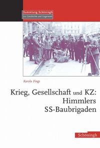 Produktbild: Krieg, Gesellschaft und KZ: Himmlers SS-Baubrigaden