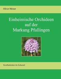 Produktbild: Heimische Orchideen auf der Markung Pfullingen