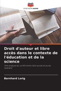 Produktbild: Droit d'auteur et libre acc&egrave;s dans le contexte de l'&eacute;ducation et de la science