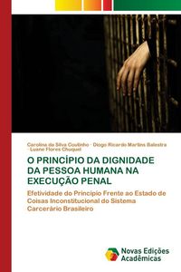 Produktbild: O Princ&iacute;pio Da Dignidade Da Pessoa Humana Na Execu&ccedil;&atilde;o Penal