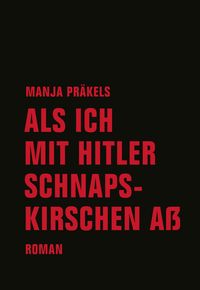 Produktbild: Als ich mit Hitler Schnapskirschen a&szlig;