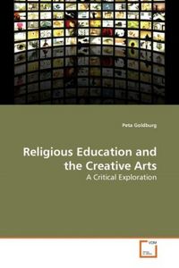 Produktbild: Goldburg, P: Religious Education and the Creative Arts