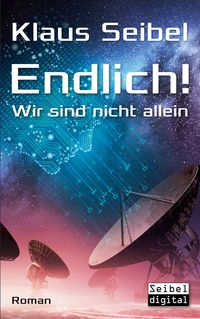 Bild vom Artikel Endlich! - Wir sind nicht allein vom Autor Klaus Seibel
