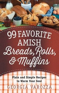 Produktbild: 99 Favorite Amish Breads, Rolls, and Muffins