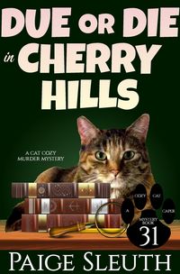 Produktbild: Due or Die in Cherry Hills: A Cat Cozy Murder Mystery (Cozy Cat Caper Mystery, #31)