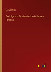 Produktbild: Feldz&uuml;ge und Streifereien im Gebiete der Tonkunst