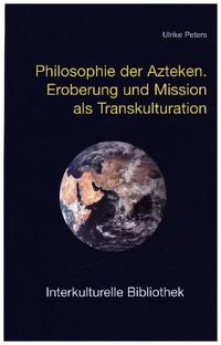 Bild vom Artikel Philosophie der Azteken vom Autor Ulrike Peters