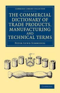 Produktbild: The Commercial Dictionary of Trade Products, Manufacturing and Technical Terms