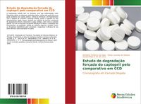 Produktbild: Estudo de degrada&ccedil;&atilde;o for&ccedil;ada do captopril pelo comparativo em CCD