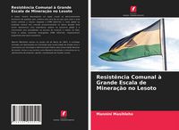 Produktbild: Resist&ecirc;ncia Comunal &agrave; Grande Escala de Minera&ccedil;&atilde;o no Lesoto