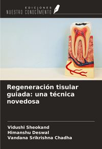 Produktbild: Regeneraci&oacute;n tisular guiada: una t&eacute;cnica novedosa