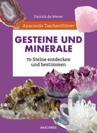 Produktbild: Anaconda Taschenf&uuml;hrer Gesteine und Minerale. 70 Steine entdecken und bestimmen