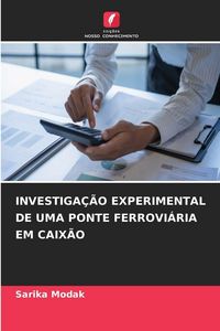 Produktbild: Investiga&ccedil;&atilde;o Experimental De Uma Ponte Ferrovi&aacute;ria Em Caix&atilde;o
