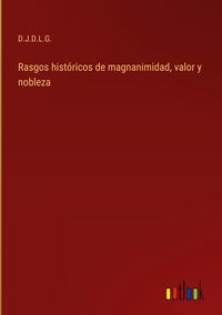 Produktbild: Rasgos hist&oacute;ricos de magnanimidad, valor y nobleza