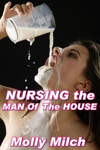 Produktbild: Nursing The Man Of The House (Hucow Lactation Taboo Brats!, #7)