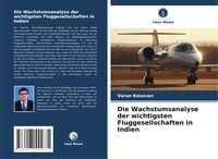 Produktbild: Die Wachstumsanalyse der wichtigsten Fluggesellschaften in Indien